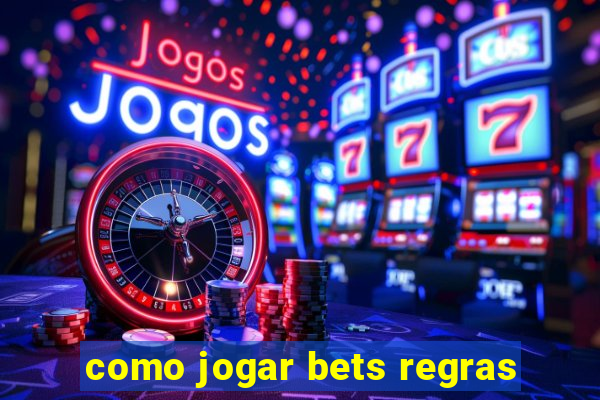 como jogar bets regras